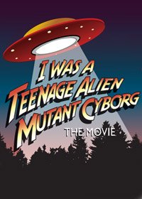 I Was a Teenage Alien Mutant Cyborg (2016) Movie Poster