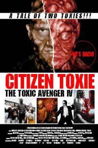 Toxic Avenger IV: Citizan Toxie, The (2000) Movie Poster