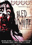 Bled White (2009) Poster