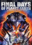 Final Days of Planet Earth (2006) Poster